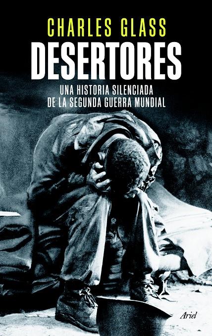 DESERTORES UNA HISTORIA SILENCIADA DE LA SEGUNDA GUERRA MUNDIAL | 9788434418509 | CHARLES GLASS | Llibreria Ombra | Llibreria online de Rubí, Barcelona | Comprar llibres en català i castellà online