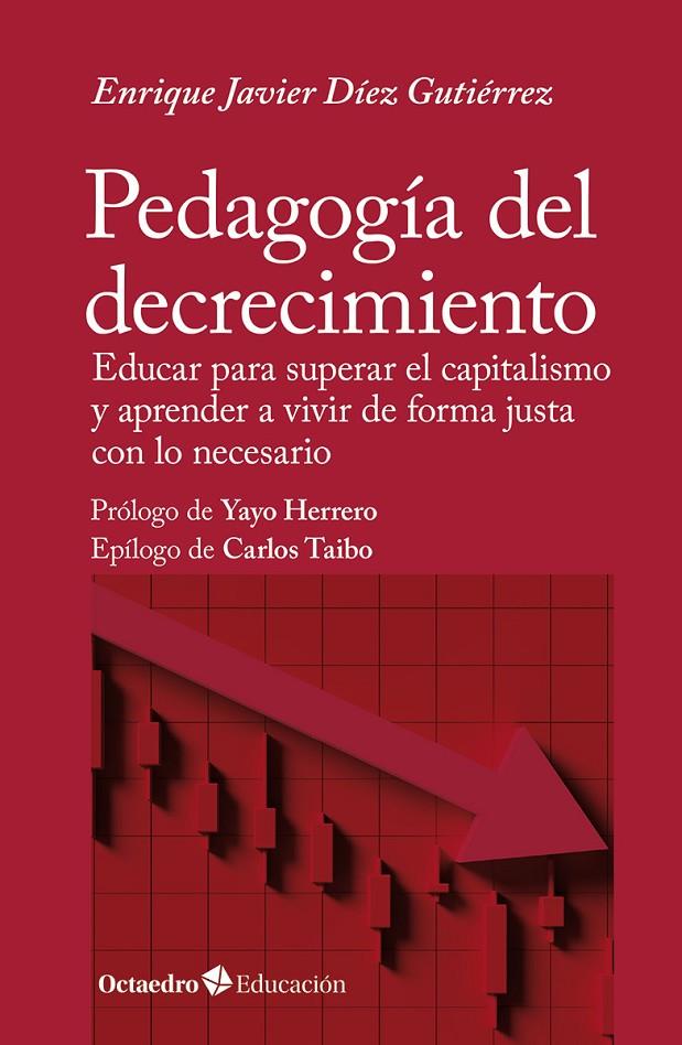 PEDAGOGÍA DEL DECRECIMIENTO | 9788419900920 | DÍEZ GUTIÉRREZ, ENRIQUE JAVIER | Llibreria Ombra | Llibreria online de Rubí, Barcelona | Comprar llibres en català i castellà online