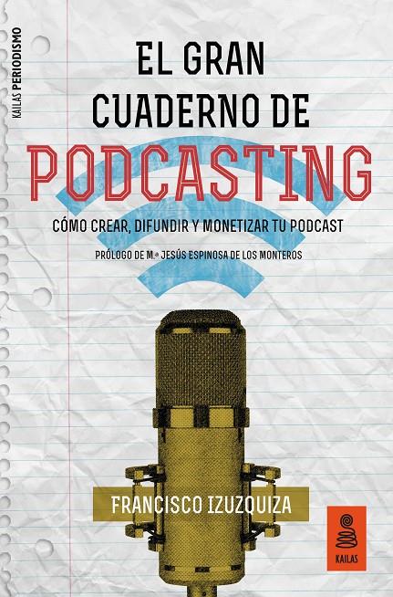 EL GRAN CUADERNO DE PODCASTING | 9788417248413 | IZUZQUIZA MARTÍN, FRANCISCO | Llibreria Ombra | Llibreria online de Rubí, Barcelona | Comprar llibres en català i castellà online