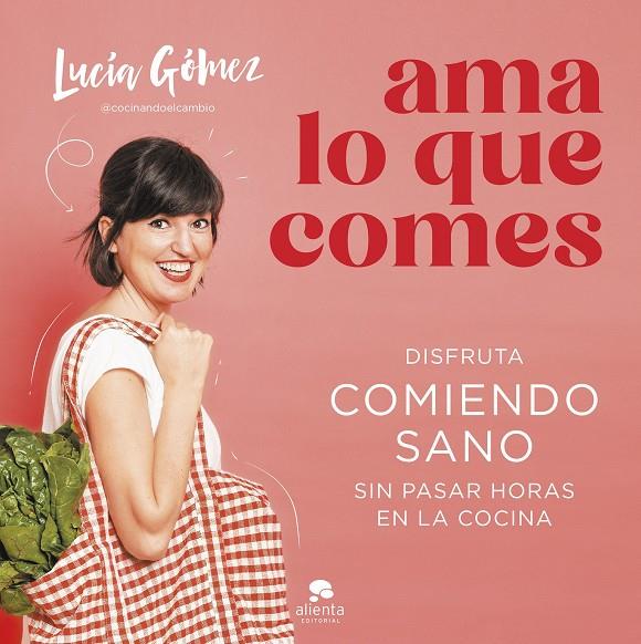 AMA LO QUE COMES | 9788413442730 | GÓMEZ, LUCÍA | Llibreria Ombra | Llibreria online de Rubí, Barcelona | Comprar llibres en català i castellà online