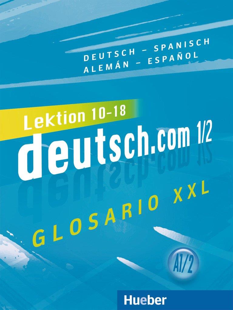 DEUTSCH.COM A1.2 GLOS.XXL.ESP. | 9783191516581 | KURSI?A, ANTA / VICENTE, SARA / PILYPAITYT?, LINA / SZAKÁLY, ERNA | Llibreria Ombra | Llibreria online de Rubí, Barcelona | Comprar llibres en català i castellà online