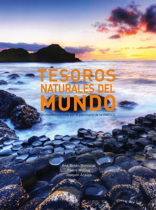 TESOROS NATURALES DEL MUNDO | 9788497859868 | JOAQUÍN ARAÚJO/PEDRO MOLINA HOLGADO/ANA BELÉN BERROCAL MENÁRGUEZ | Llibreria Ombra | Llibreria online de Rubí, Barcelona | Comprar llibres en català i castellà online