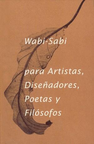 WABI- SABI PARA ARTISTAS, DISEÑADORES, POETAS Y FILÓSOFOS | 9788494307362 | KOREN, LEONARD | Llibreria Ombra | Llibreria online de Rubí, Barcelona | Comprar llibres en català i castellà online