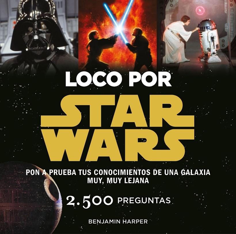 LOCO POR STAR WARS | 9788445002636 | BENJAMIN HARPER | Llibreria Ombra | Llibreria online de Rubí, Barcelona | Comprar llibres en català i castellà online