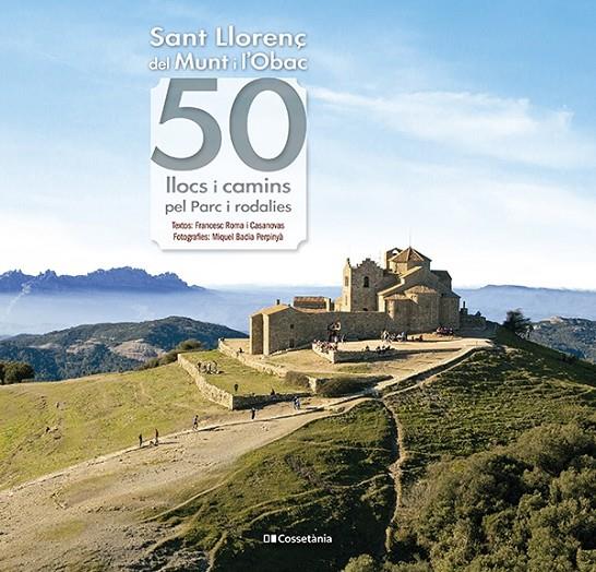 SANT LLORENÇ DEL MUNT I L'OBAC: 50 LLOCS I CAMINS PEL PARC I RODALIES | 9788413562063 | ROMA I CASANOVAS, FRANCESC | Llibreria Ombra | Llibreria online de Rubí, Barcelona | Comprar llibres en català i castellà online