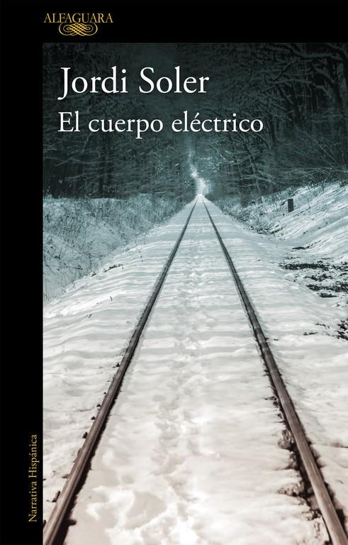 EL CUERPO ELÉCTRICO | 9788420426686 | SOLER, JORDI | Llibreria Ombra | Llibreria online de Rubí, Barcelona | Comprar llibres en català i castellà online