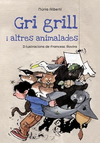 GRI GRILL I ALTRES ANIMALADES | 9788448947125 | ALBERTÍ, NÚRIA | Llibreria Ombra | Llibreria online de Rubí, Barcelona | Comprar llibres en català i castellà online