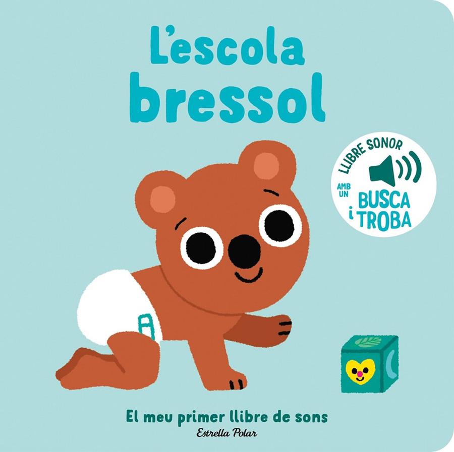 L'ESCOLA BRESSOL. EL MEU PRIMER LLIBRE DE SONS | 9788413896397 | BILLET, MARION | Llibreria Ombra | Llibreria online de Rubí, Barcelona | Comprar llibres en català i castellà online