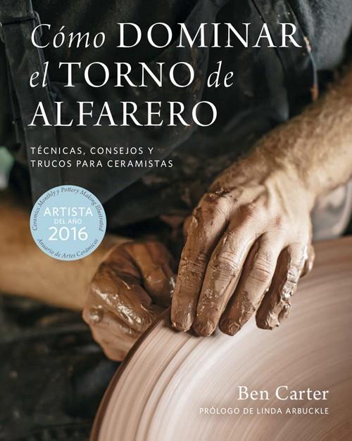 CÓMO DOMINAR EL TORNO DE ALFARERO | 9788415053910 | CARTER, BEN | Llibreria Ombra | Llibreria online de Rubí, Barcelona | Comprar llibres en català i castellà online