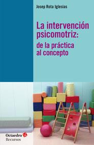 LA INTERVENCIÓN PSICOMOTRIZ | 9788499213125 | ROTA IGLESIAS, JOSEP | Llibreria Ombra | Llibreria online de Rubí, Barcelona | Comprar llibres en català i castellà online