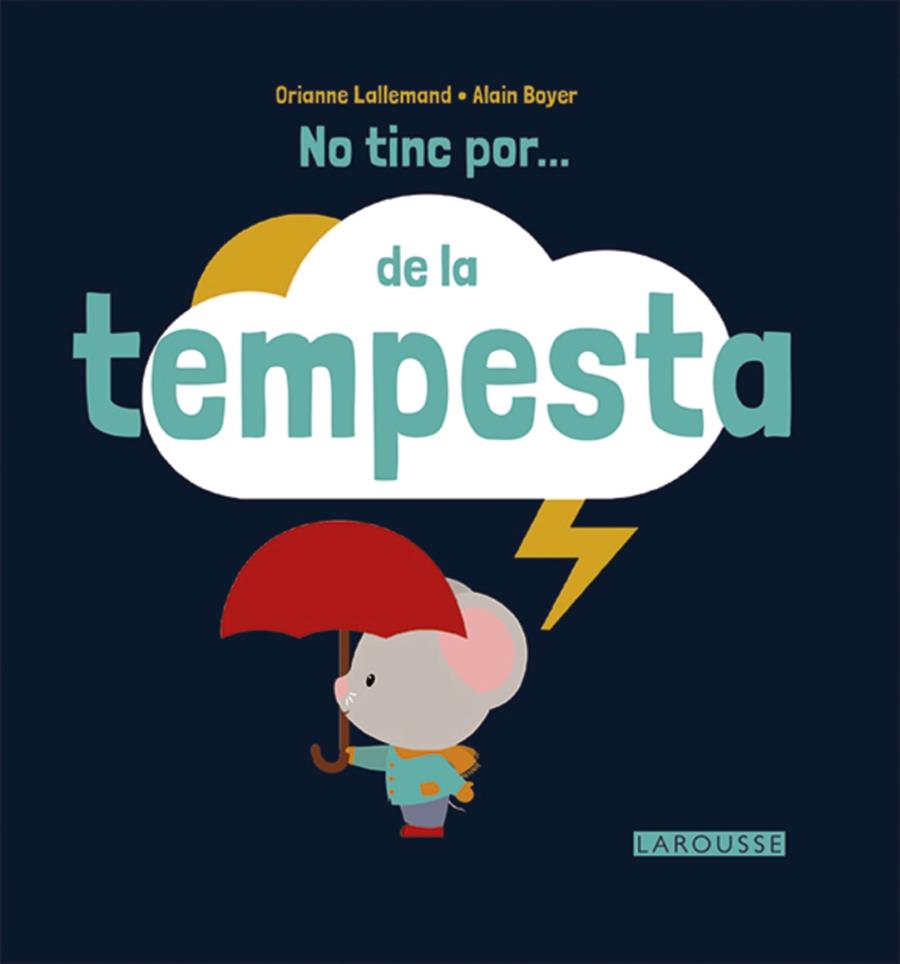 NO TINC POR... DE LA TEMPESTA | 9788416368716 | LAROUSSE EDITORIAL | Llibreria Ombra | Llibreria online de Rubí, Barcelona | Comprar llibres en català i castellà online