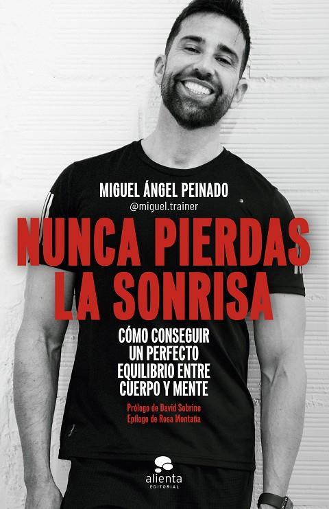 NUNCA PIERDAS LA SONRISA | 9788413441054 | PEINADO ESCUDERO, MIGUEL ÁNGEL | Llibreria Ombra | Llibreria online de Rubí, Barcelona | Comprar llibres en català i castellà online