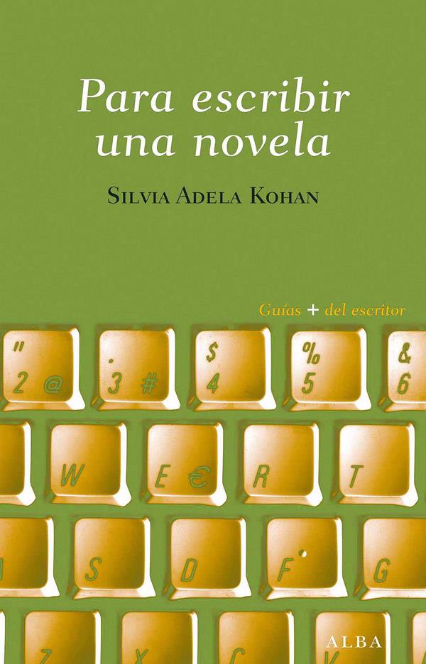 PARA ESCRIBIR UNA NOVELA | 9788484287605 | KOHAN, SILVIA A. | Llibreria Ombra | Llibreria online de Rubí, Barcelona | Comprar llibres en català i castellà online