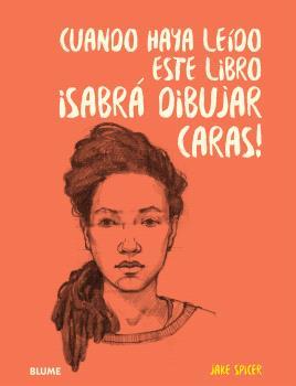 CUANDO HAYA LEIDO ESTE LIBRO ¡SABRÁ DIBUJAR CARAS! | 9788410048140 | SPICER, JAKE | Llibreria Ombra | Llibreria online de Rubí, Barcelona | Comprar llibres en català i castellà online