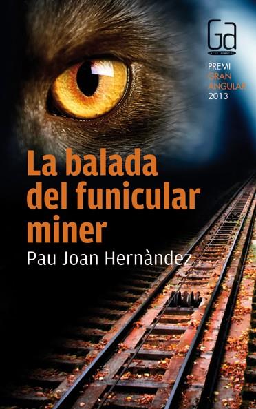 LA BALADA DEL FUNICULAR MINER | 9788466133692 | PAU JOAN HERNANDEZ | Llibreria Ombra | Llibreria online de Rubí, Barcelona | Comprar llibres en català i castellà online