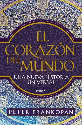 EL CORAZÓN DEL MUNDO | 9788416771165 | PETER FRANKOPAN | Llibreria Ombra | Llibreria online de Rubí, Barcelona | Comprar llibres en català i castellà online