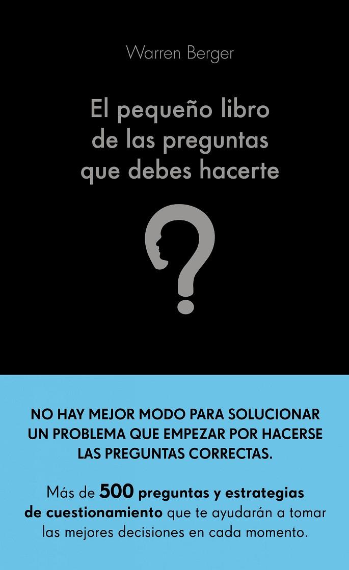 EL PEQUEÑO LIBRO DE LAS PREGUNTAS QUE DEBES HACERTE | 9788413440774 | BERGER, WARREN | Llibreria Ombra | Llibreria online de Rubí, Barcelona | Comprar llibres en català i castellà online