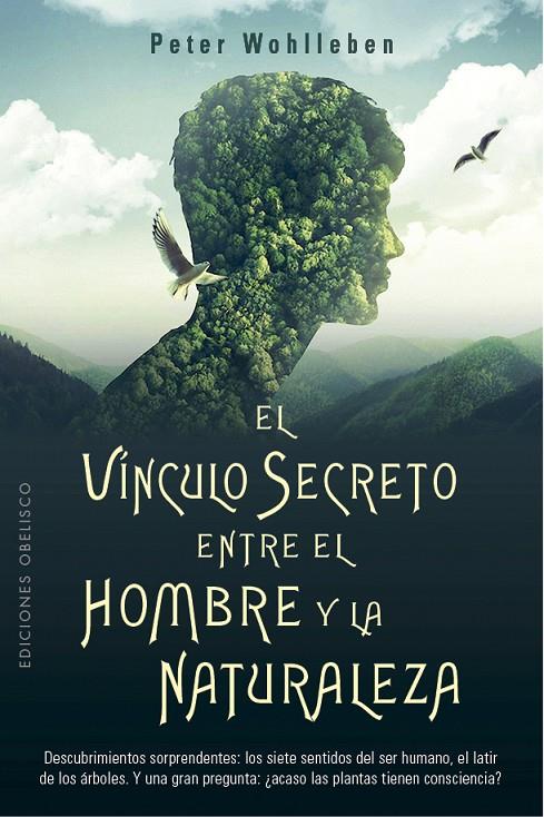 EL VÍNCULO SECRETO ENTRE EL HOMBRE Y LA NATURALEZA | 9788491116905 | WOHLLEBEN, PETER | Llibreria Ombra | Llibreria online de Rubí, Barcelona | Comprar llibres en català i castellà online