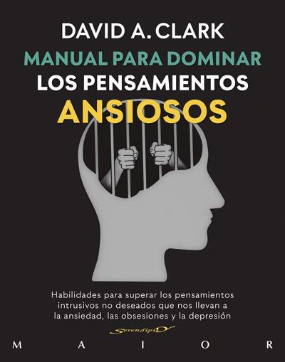 MANUAL PARA DOMINAR LOS PENSAMIENTOS ANSIOSOS. HABILIDADES PARA SUPERAR LOS PENS | 9788433030900 | CLARK, DAVID A. | Llibreria Ombra | Llibreria online de Rubí, Barcelona | Comprar llibres en català i castellà online