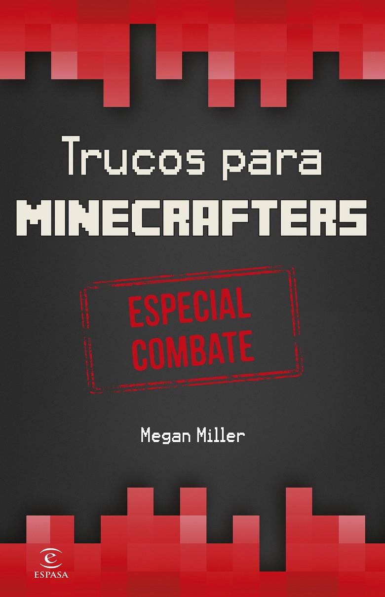 MINECRAFT.TRUCOS PARA MINECRAFTERS. ESPECIAL COMBATE | 9788467045093 | MEGAN MILLER | Llibreria Ombra | Llibreria online de Rubí, Barcelona | Comprar llibres en català i castellà online