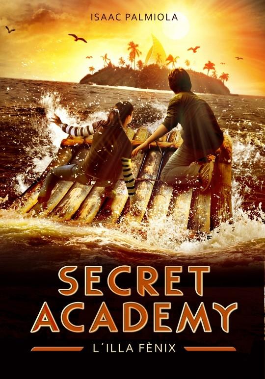 SECRET ACADEMY 1 L'ILLA FÈNIX | 9788490431696 | ISAAC PALMIOLA | Llibreria Ombra | Llibreria online de Rubí, Barcelona | Comprar llibres en català i castellà online