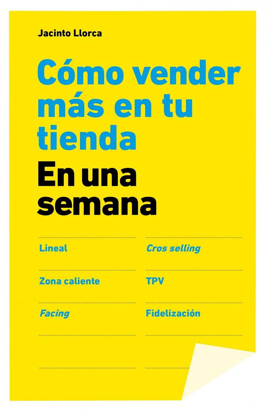 CÓMO VENDER MÁS EN TU TIENDA EN UNA SEMANA | 9788498752588 | JACINTO LLORCA | Llibreria Ombra | Llibreria online de Rubí, Barcelona | Comprar llibres en català i castellà online