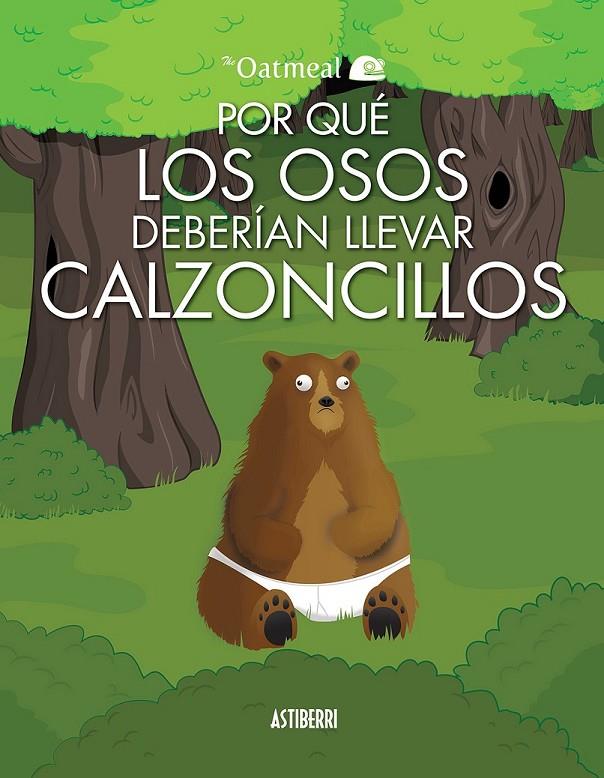 POR QUÉ LOS OSOS DEBERÍAN LLEVAR CALZONCILLOS | 9788415685586 | OATMEAL | Llibreria Ombra | Llibreria online de Rubí, Barcelona | Comprar llibres en català i castellà online