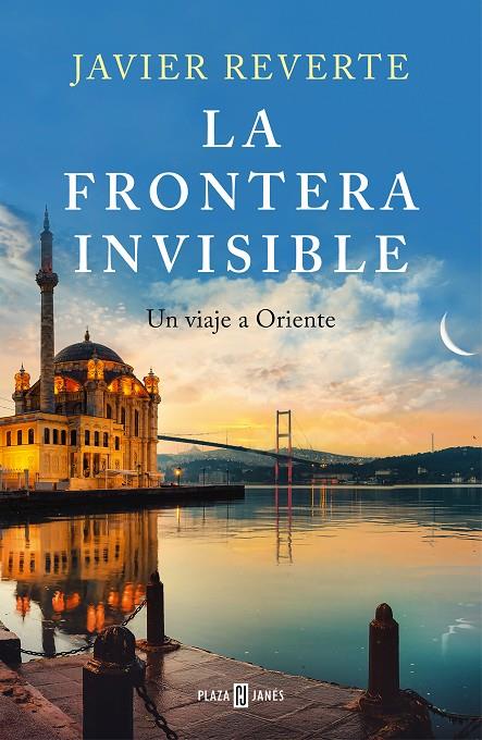 LA FRONTERA INVISIBLE | 9788401027345 | REVERTE, JAVIER | Llibreria Ombra | Llibreria online de Rubí, Barcelona | Comprar llibres en català i castellà online