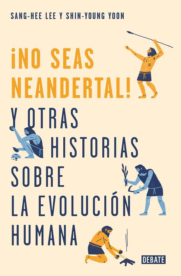 ¡NO SEAS NEANDERTAL! | 9788499928029 | LEE, SANG-HEE/YOON, SHIN-YOUNG | Llibreria Ombra | Llibreria online de Rubí, Barcelona | Comprar llibres en català i castellà online