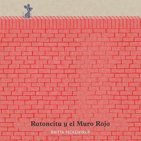 RATONCITA Y EL MURO ROJO | 9788417123178 | BRITTA TECKENTRUP | Llibreria Ombra | Llibreria online de Rubí, Barcelona | Comprar llibres en català i castellà online