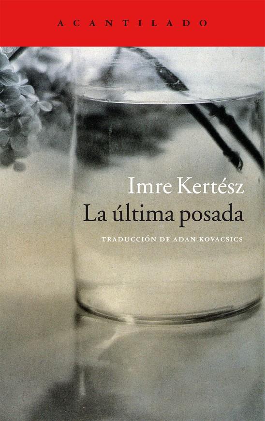 LA ÚLTIMA POSADA | 9788416011797 | KERTÉSZ, IMRE | Llibreria Ombra | Llibreria online de Rubí, Barcelona | Comprar llibres en català i castellà online