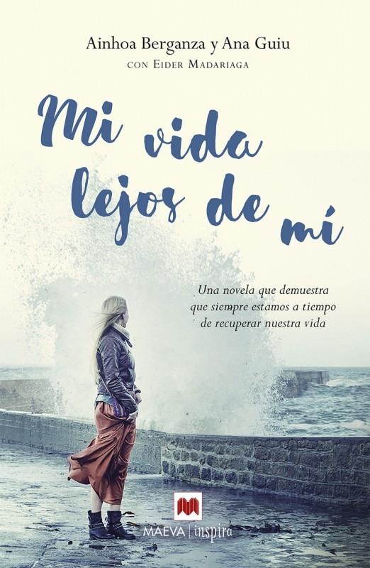 MI VIDA LEJOS DE MÍ | 9788416363674 | MADARIAGA, EIDER/GUIU, ANA/BERGANZA, AINHOA | Llibreria Ombra | Llibreria online de Rubí, Barcelona | Comprar llibres en català i castellà online