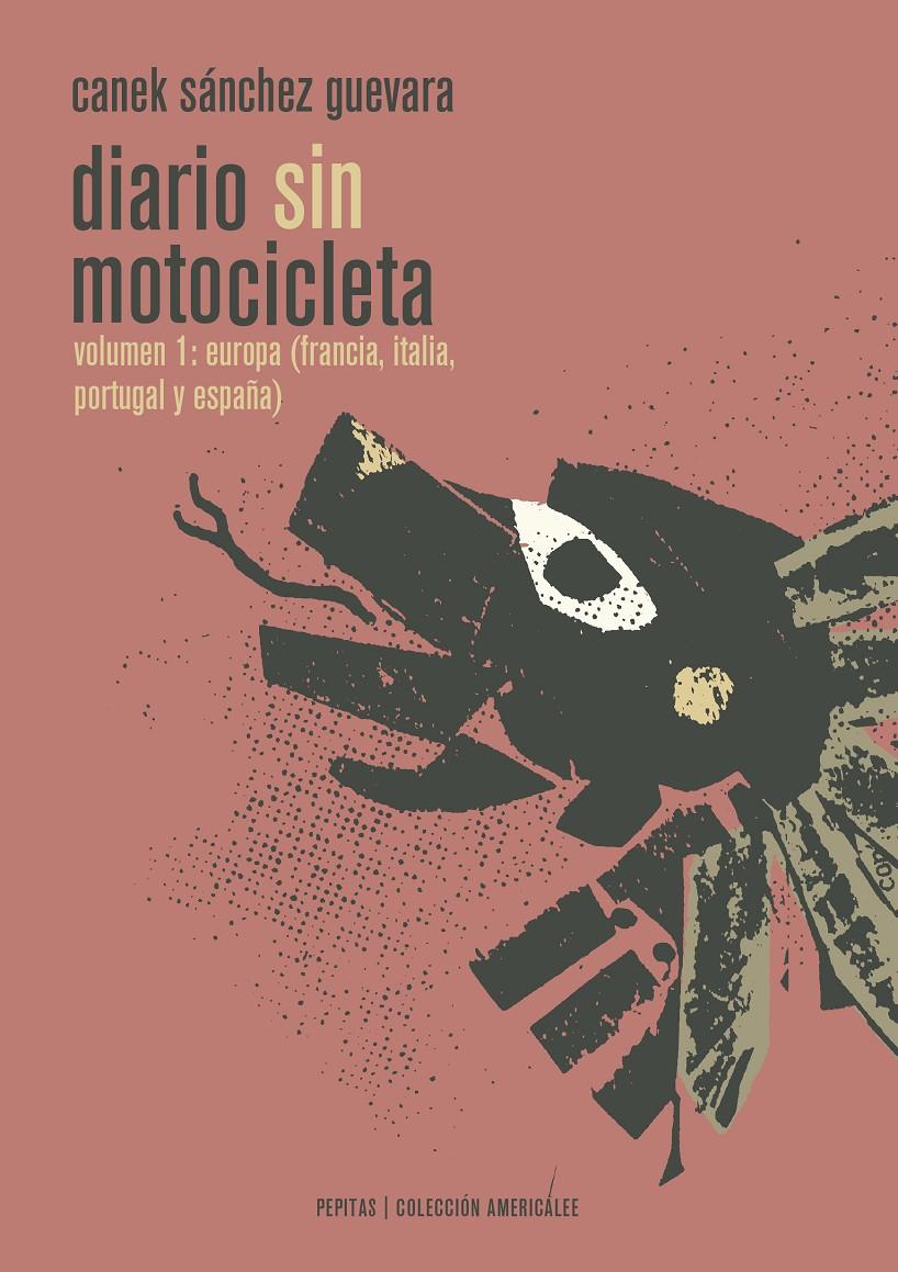 DIARIO SIN MOTOCICLETA | 9788415862628 | SÁNCHEZ GUEVARA, CANEK | Llibreria Ombra | Llibreria online de Rubí, Barcelona | Comprar llibres en català i castellà online