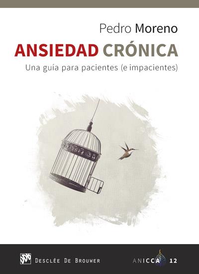 ANSIEDAD CRÓNICA. UNA GUÍA PARA PACIENTES (E IMPACIENTES) | 9788433030986 | MORENO GIL, PEDRO JOSÉ | Llibreria Ombra | Llibreria online de Rubí, Barcelona | Comprar llibres en català i castellà online