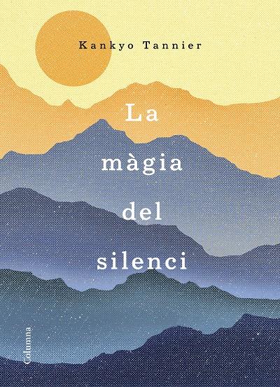 LA MÀGIA DEL SILENCI | 9788466423168 | TANNIER, KANKYO | Llibreria Ombra | Llibreria online de Rubí, Barcelona | Comprar llibres en català i castellà online