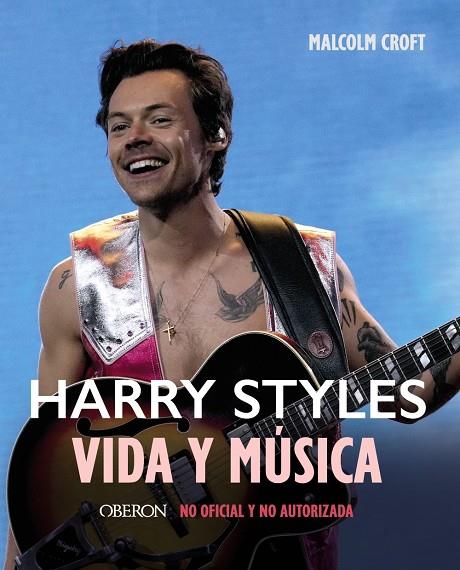 HARRY STYLES. VIDA Y MÚSICA | 9788441548268 | CROFT, MALCOLM | Llibreria Ombra | Llibreria online de Rubí, Barcelona | Comprar llibres en català i castellà online