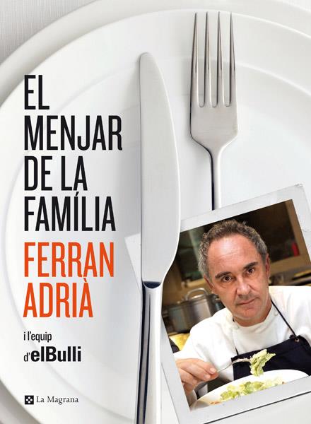 EL MENJAR DE LA FAMILIA | 9788482646343 | FERRAN ADRIA | Llibreria Ombra | Llibreria online de Rubí, Barcelona | Comprar llibres en català i castellà online