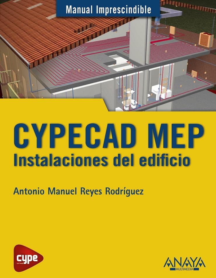 CYPECAD MEP INSTALACIONES DEL EDIFICIO | 9788441533363 | REYES RODRÍGUEZ, ANTONIO MANUEL | Llibreria Ombra | Llibreria online de Rubí, Barcelona | Comprar llibres en català i castellà online