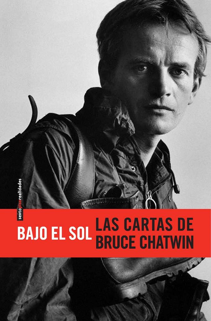 BAJO EL SOL LAS CARTAS DE BRUCE CHATWIN | 9788415601166 | BRUCE CHATWIN | Llibreria Ombra | Llibreria online de Rubí, Barcelona | Comprar llibres en català i castellà online