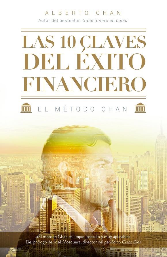 LAS 10 CLAVES DEL ÉXITO FINANCIERO EL METODO CHAN | 9788498753806 | ALBERTO CHAN ANEIROS | Llibreria Ombra | Llibreria online de Rubí, Barcelona | Comprar llibres en català i castellà online