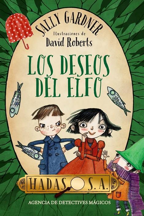 HADAS, S. A. AGENCIA DE DETECTIVES MÁGICOS. LOS DESEOS DEL ELFO | 9788467870985 | GARDNER, SALLY | Llibreria Ombra | Llibreria online de Rubí, Barcelona | Comprar llibres en català i castellà online