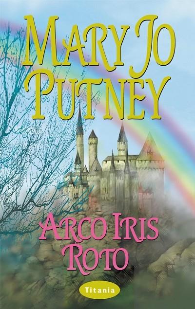 ARCO IRIS ROTO | 9788479534158 | PUTNEY, MARY JO | Llibreria Ombra | Llibreria online de Rubí, Barcelona | Comprar llibres en català i castellà online