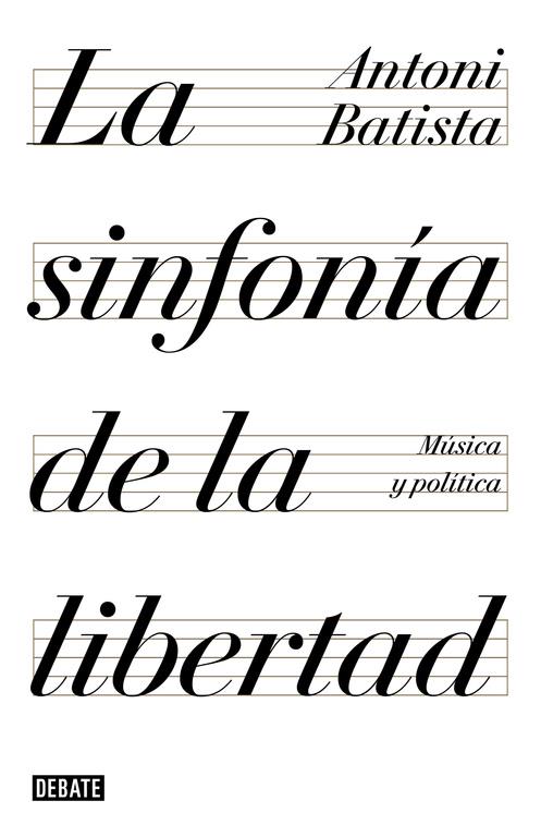 LA SINFONÍA DE LA LIBERTAD | 9788499928425 | ANTONI BATISTA | Llibreria Ombra | Llibreria online de Rubí, Barcelona | Comprar llibres en català i castellà online