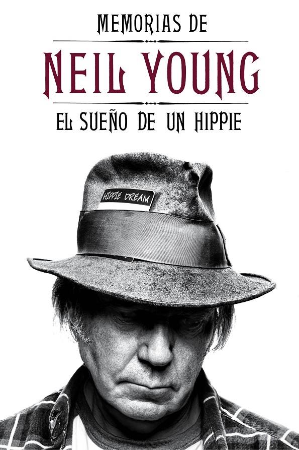 MEMORIAS DE NEIL YOUNG EL SUEÑO DE UN HIPPIE | 9788415996194 | NEIL YOUNG | Llibreria Ombra | Llibreria online de Rubí, Barcelona | Comprar llibres en català i castellà online