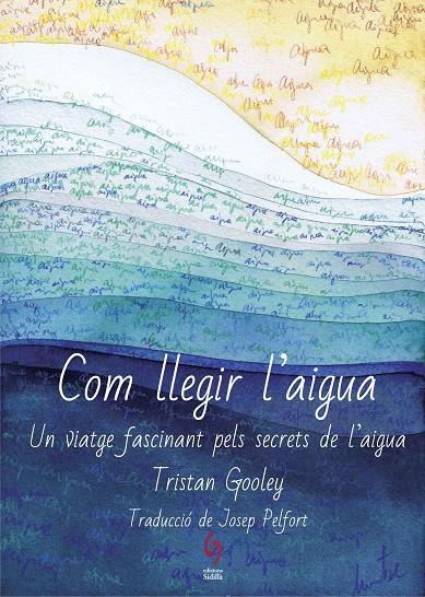 COM LLEGIR L'AIGUA | 9788494928161 | GOOLEY, TRISTAN | Llibreria Ombra | Llibreria online de Rubí, Barcelona | Comprar llibres en català i castellà online