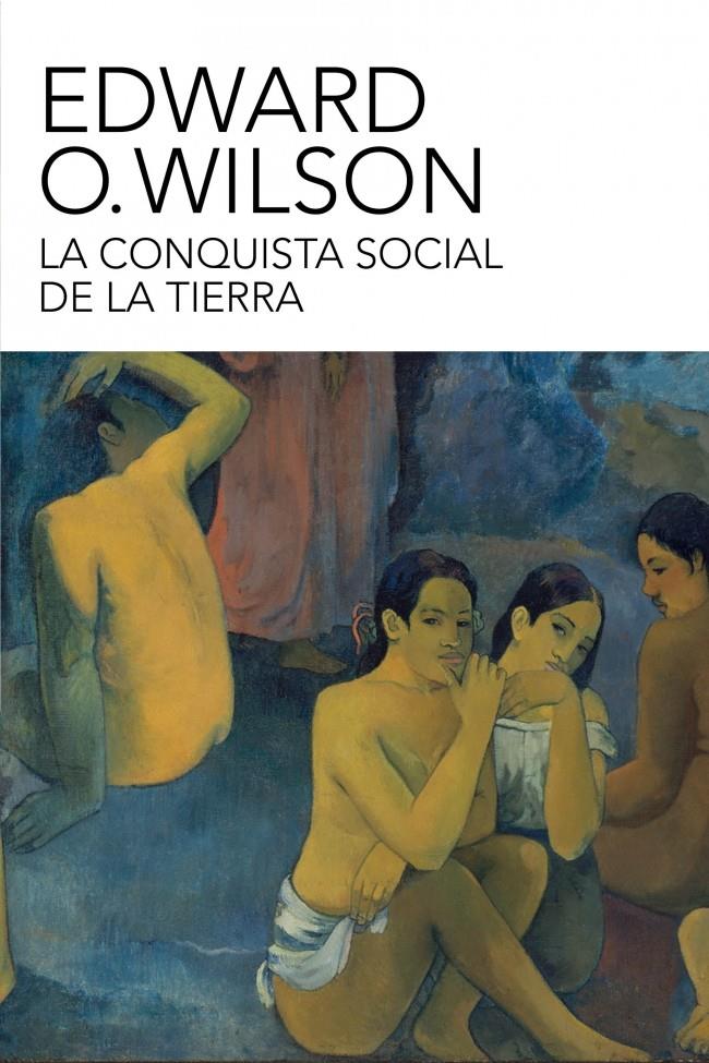 LA CONQUISTA SOCIAL DE LA TIERRA | 9788499921518 | EDWARD O. WILSON | Llibreria Ombra | Llibreria online de Rubí, Barcelona | Comprar llibres en català i castellà online