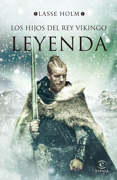 LEYENDA (SERIE LOS HIJOS DEL REY VIKINGO 3) | 9788467060232 | HOLM, LASSE | Llibreria Ombra | Llibreria online de Rubí, Barcelona | Comprar llibres en català i castellà online