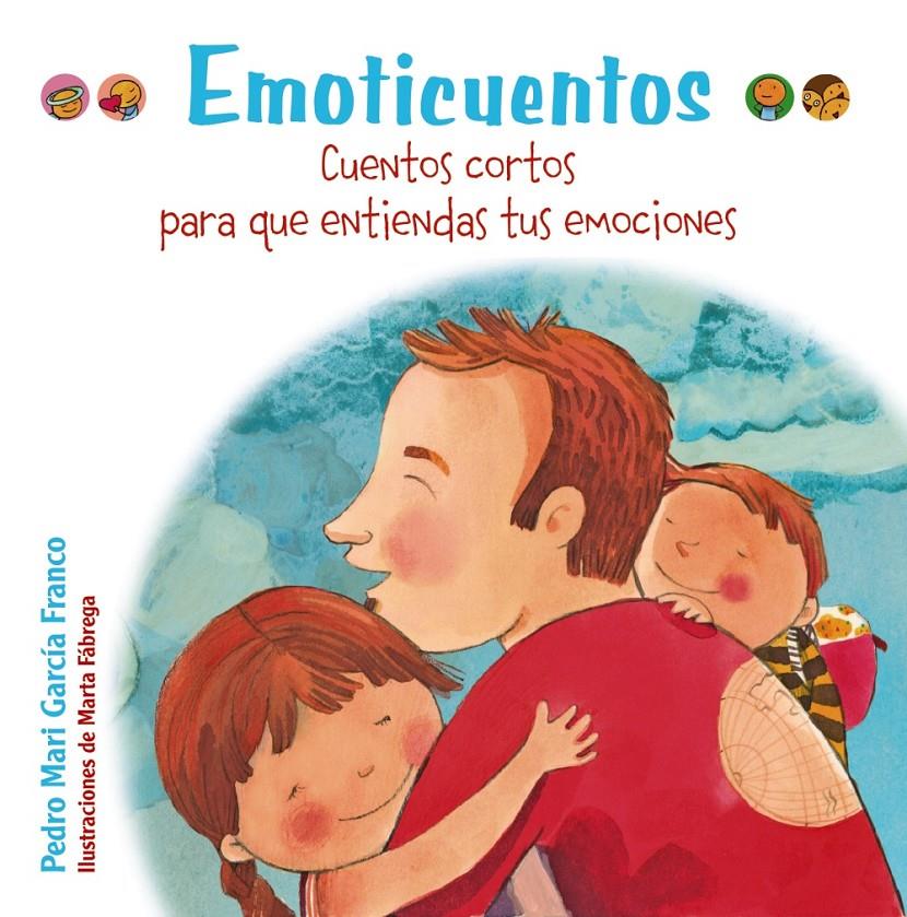 EMOTICUENTOS. CUENTOS CORTOS PARA QUE ENTIENDAS TUS EMOCIONES | 9788469606407 | GARCÍA FRANCO, PEDRO MARÍA | Llibreria Ombra | Llibreria online de Rubí, Barcelona | Comprar llibres en català i castellà online