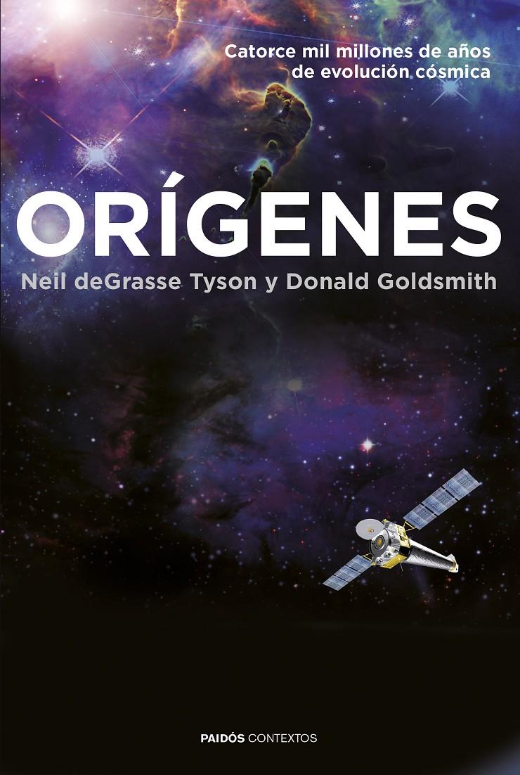 ORÍGENES CATORCE MIL MILLONES DE AÑOS DE EVOLUCION COSMICA | 9788449330728 | NEIL DEGRASSE TYSON/DONALD GOLDSMITH | Llibreria Ombra | Llibreria online de Rubí, Barcelona | Comprar llibres en català i castellà online