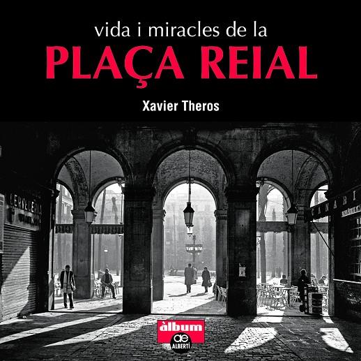 VIDA I MIRACLES DE LA PLAÇA REIAL | 9788472461710 | THEROS, XAVIER | Llibreria Ombra | Llibreria online de Rubí, Barcelona | Comprar llibres en català i castellà online